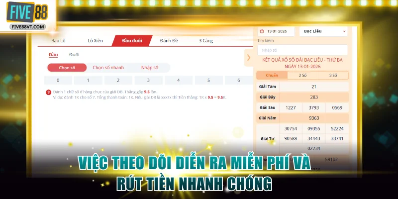 Việc theo dõi diễn ra miễn phí và rút tiền nhanh chóng